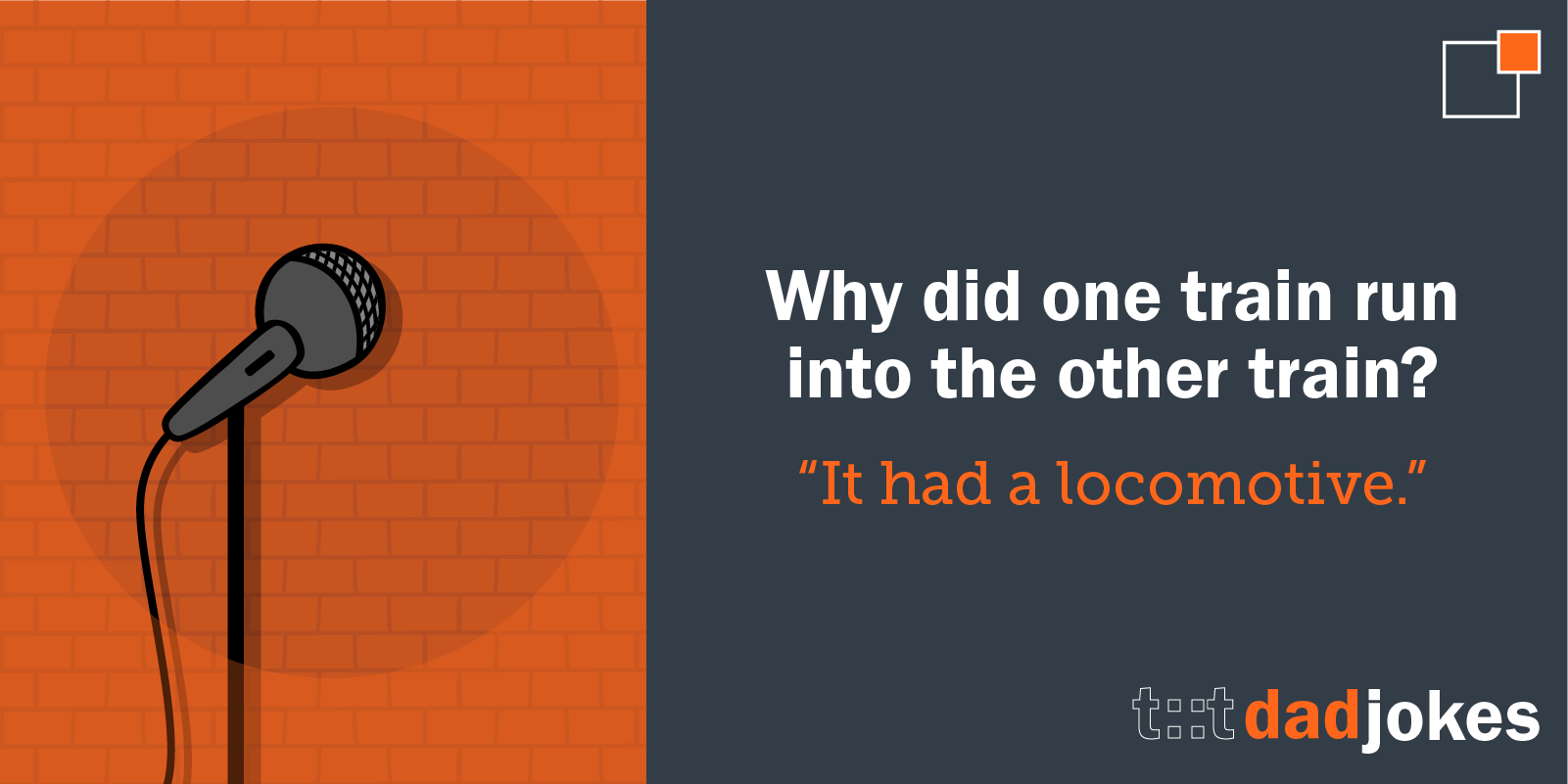 Why did one train run into the other train?   It had a loco-motive